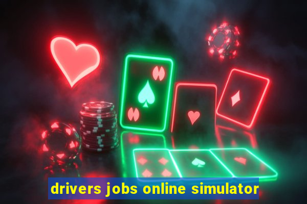 drivers jobs online simulator